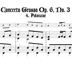 Polonaise from Concerto Grosso, Op. 6, No. 3 (with choice of 2 different keys)