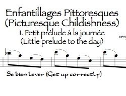 “Petit prélude à la journée”, from Enfantillages pittoresques